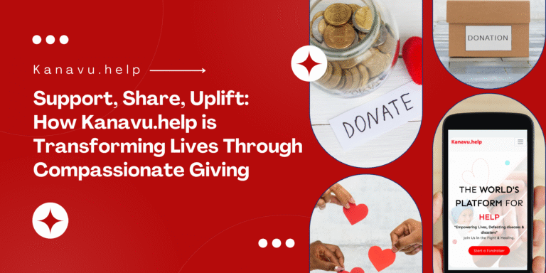 Support. Share. Uplift – The Mission of Kanavu.help